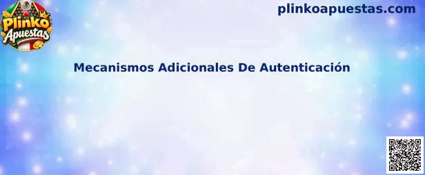 Guía sobre mecanismos adicionales de autenticación para proteger una cuenta de Plinko Apuestas