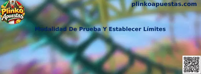 Modalidad De Prueba Y Establecer Límites en Plinko Apuestas