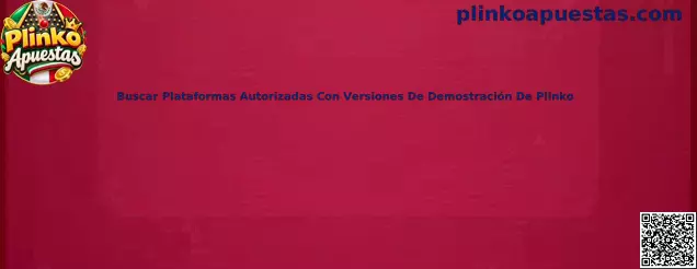Guía para buscar plataformas autorizadas con versiones de demostración de Plinko