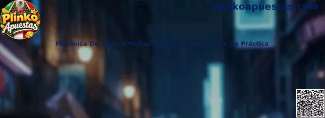 Mecánica de caída y multiplicadores en el tablero de práctica