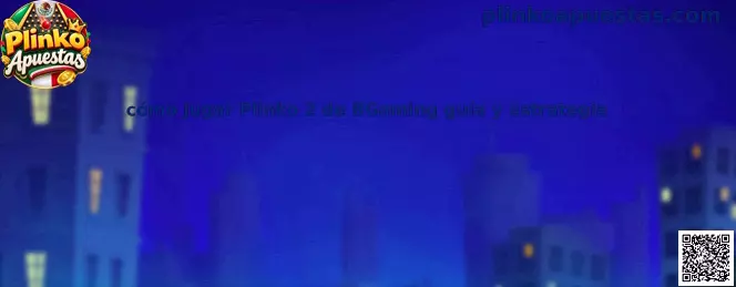 Guía para jugar Plinko 2 de BGaming
