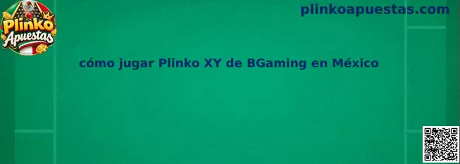 Imagen ilustrativa de cómo jugar Plinko XY de BGaming en México, con tablero de bolas y multiplicadores