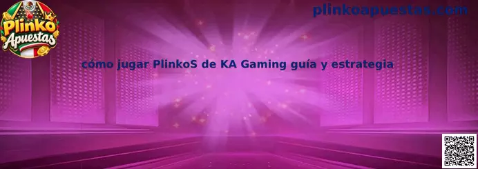 Imagen ilustrativa de la guía para conocer cómo jugar PlinkoS de KA Gaming y revisar su tablero y multiplicadores