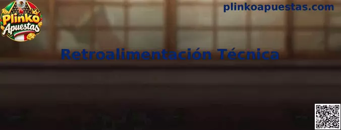 Guía visual para documentar retroalimentación técnica durante pruebas de Plinko Apuestas