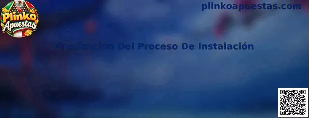 Finalización Del Proceso De Instalación
