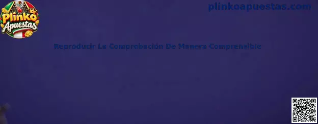 Guía para reproducir y comprobar de manera comprensible los datos de una tirada de Plinko