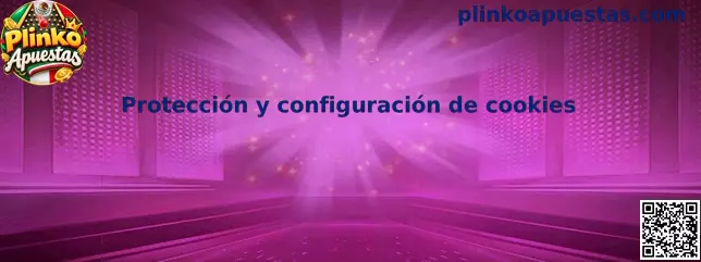 Protección y configuración de cookies en Plinko Apuestas